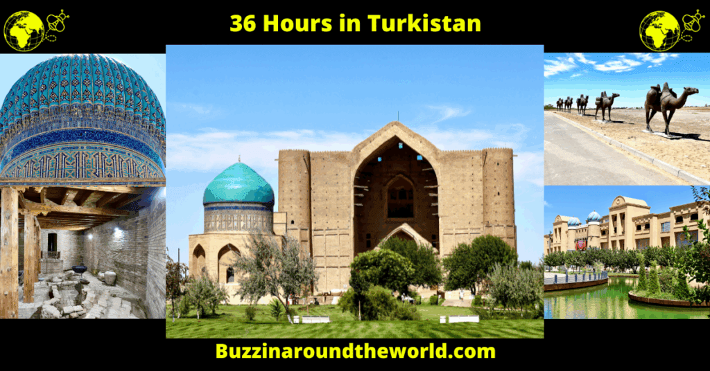 36 Hours in Turkistan