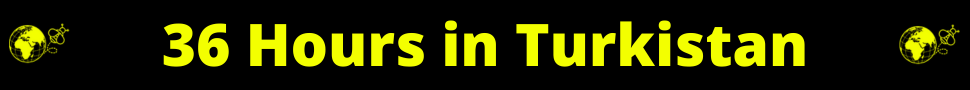 36 Hours in Turkistan Banner