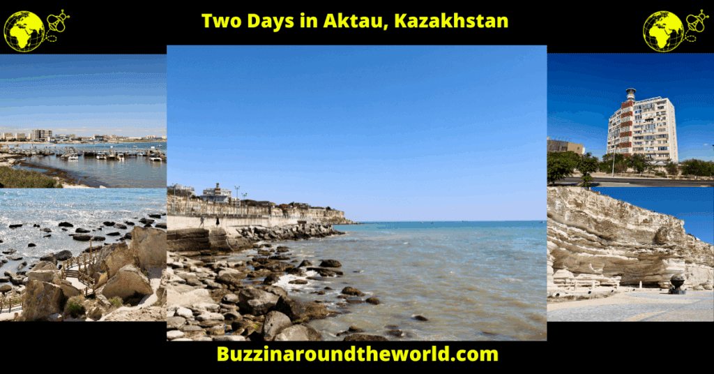 Two Days in Aktau, Kazakhstan – Relaxing on the Caspian Sea